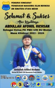 Abdullah afdhol richsan telah terpilih sebagai Ketua Komisariat Pergerakan Mahasiswa Islam Indonesia (PMII) Universitas islam negeri sumatera Utara (UINSU) masa khidmat 2023-2024 Selasa (14/06/2023).