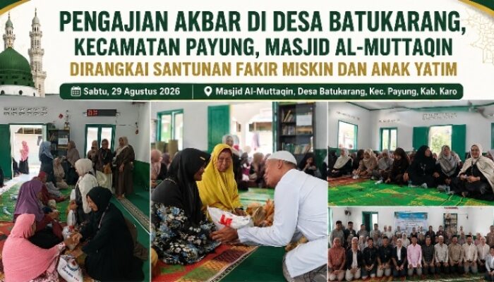 Pengajian Akbar di Batukarang Karo Jadi Momentum Perkuat Keimanan dan Kepedulian Sosial, Fakir Miskin dan Anak Yatim Terima Santunan