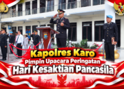 Kapolres Karo Pimpin Upacara Peringatan Hari Kesaktian Pancasila