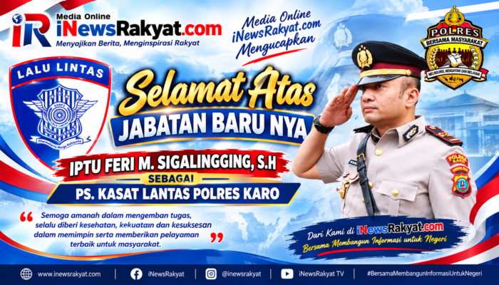 iNewsRakyat.com Ucapkan Selamat kepada IPTU Feri M. Sigalingging atas Jabatan Baru sebagai PS. Kasat Lantas Polres Karo