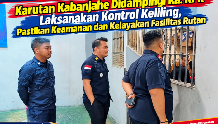 Karutan Kabanjahe Didampingi Ka. KPR Laksanakan Kontrol Keliling, Pastikan Keamanan dan Kelayakan Fasilitas Rutan